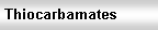 Text Box: Thiocarbamates 